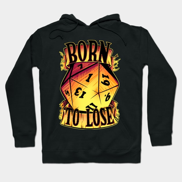 Born to Lose D20 Hoodie by Millageart